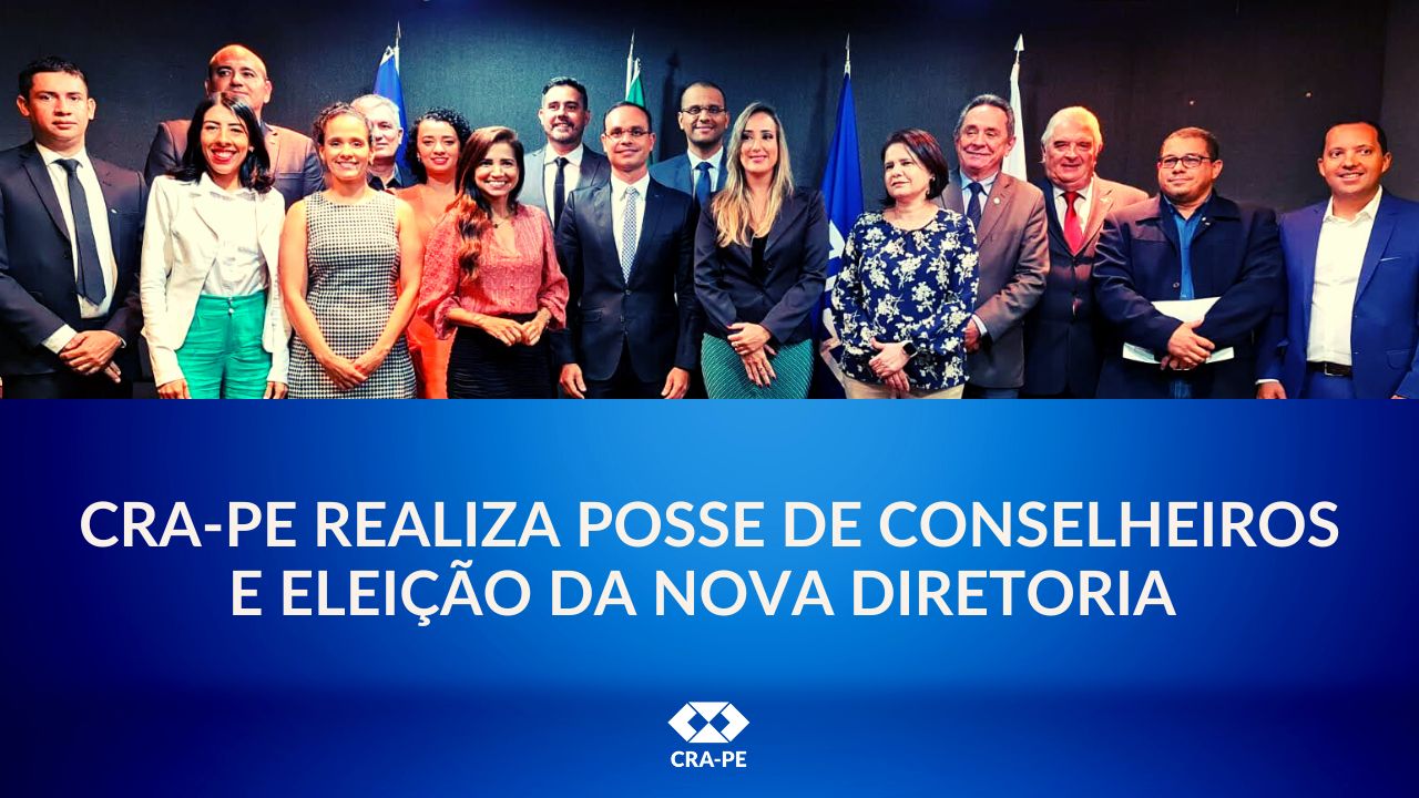 Read more about the article CRA-PE realiza posse de novos Conselheiros e Diretoria Executiva