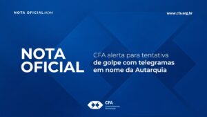 Leia mais sobre o artigo CFA alerta para tentativa de golpe com telegramas em nome da Autarquia
