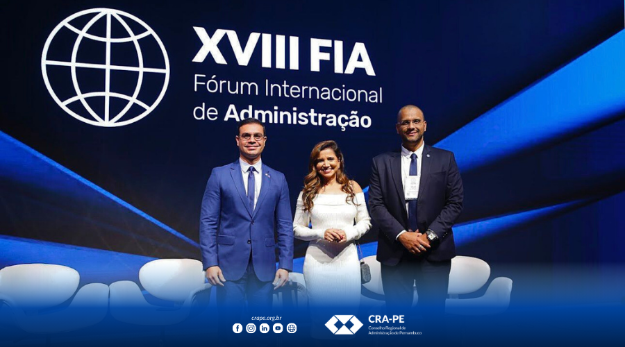 Leia mais sobre o artigo Representantes do CRA-PE prestigiam a 18ª edição do Fórum Internacional de Administração (FIA)