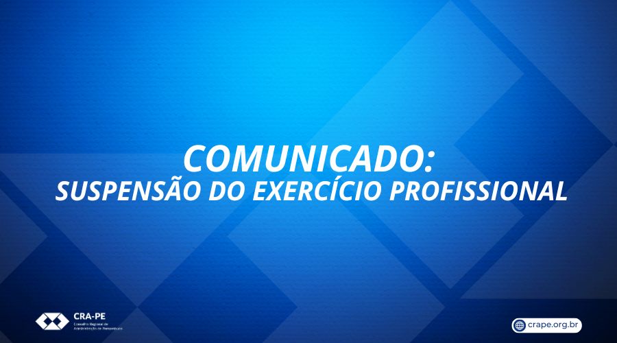 Leia mais sobre o artigo Comunicado: Suspensão do Exercício Profissional