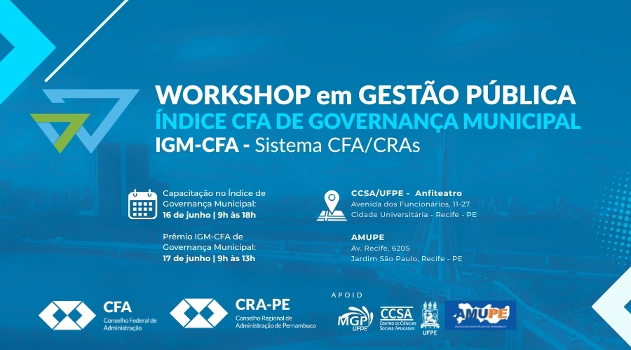 No momento, você está visualizando CRA-PE promove Workshop em Gestão Pública e Prêmio IGM-CFA em Recife nos dias 16 e 17 de junho
