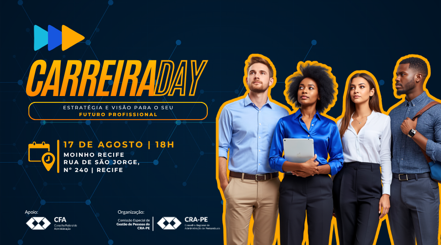 No momento, você está visualizando CRA-PE abre inscrições para a 1ª edição do Carreira DAY, voltado ao desenvolvimento de carreira na Administração